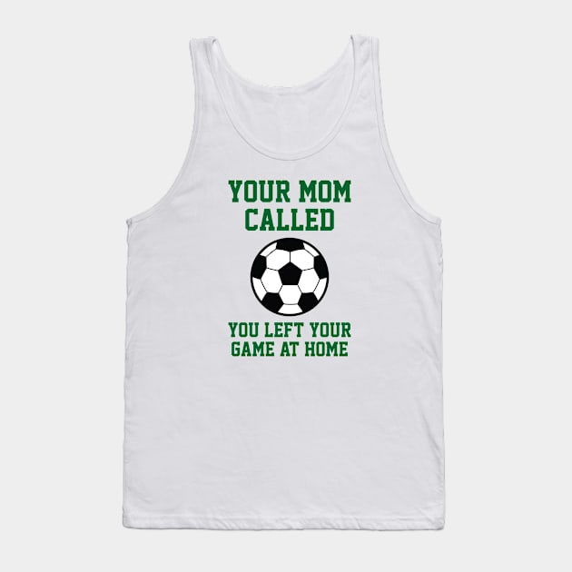 You Left Your Game At Home Tank Top by AmazingVision